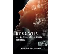 The 8 AI Skills That Will Separate Future Winners From Losers