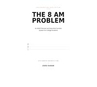 The 8 AM Problem: An ADHD Planner and Executive Function System for College Students