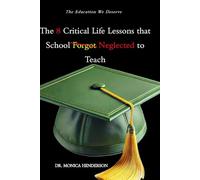 The 8 Critical Life Lessons that School Forgot Neglected to Teach