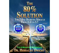 The 80% Solution: The 4-Month A1C Guarantee