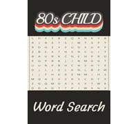 The 80's Child Word Search: 6x9 inch paperback features 50+ totally awesome word search puzzles inspired by everything that made the 1980's