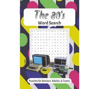 The 80's Word Search Puzzle Book: Word Searches with Easy to Read Print with a Retro Theme, 1980's and More | 6x9 inches, 110 Pages | 50+ Puzzles ... Gift for Vacations, Holidays and Leisure