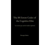 The 88 Errors Codes of the Cognitive Elite: Les secrets que seuls les leaders exploitent