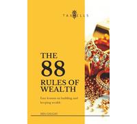 The 88 Rules of Wealth: Easy lessons on building and keeping wealth