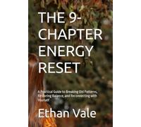 THE 9-CHAPTER ENERGY RESET: A Practical Guide to Breaking Old Patterns, Restoring Balance, and Reconnecting with Yourself
