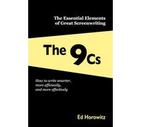 The 9 Cs: The Essential Elements of Great Screenwriting