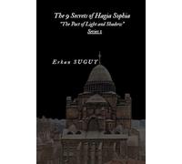 The 9 Secrets of Hagia Sophia: “The Pact of Light and Shadow”