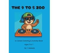 The 9-to-5 Zoo: A Career Coloring & Activity Book for Kids Ages 3-7