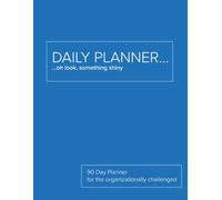 The 90-Day ADHD Planner: Daily Time-Blocking, Brain Dumps & Judgment-Free Planning for Adults with ADHD