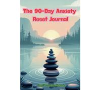 The 90-Day Anxiety Reset Journal