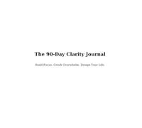 The 90-Day Clarity Journal