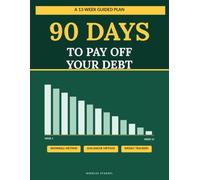 The 90-Day Debt Payoff Challenge: A Guided Planner to Pay Down Debt and Build Lasting Money Habits