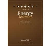 The 90-Day Energy Journal for Women 40+: Track Your Patterns, Restore Your Vitality