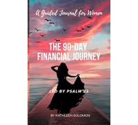 The 90-Day Financial Journey Led by Psalms 23: A Guided Journal for Women