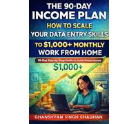 The 90-Day Income Plan: How to Scale Your Data Entry Skills to $1,000+ Monthly Work From Home