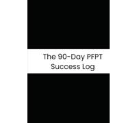 The 90-Day PFPT Success Log: Daily Adherence and Symptom Tracker for Pelvic Floor Physical Therapy: Measure Consistency, Pain, and Progress Over Three Months