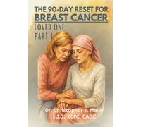 The 90-Day Reset for Breast Cancer - Loved One: Part 1 (Days 1-90): A Guided Journal for Strength, Balance, and Compassion While Supporting Someone You Love