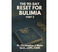 The 90-Day Reset for Bulimia: Part 2 (Days 91-180): Let Go of the Numbers. Reclaim Your Power. A Journal for Challenging the Lies That Keep You Stuck.