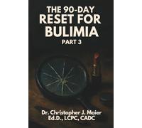 The 90-Day Reset for Bulimia: Part 3 (Days 181-270): Face the Shame. Rewrite the Story. A High-Intensity Journal for Healing Identity and Self-Image.
