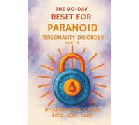 The 90-Day Reset for Paranoid Personality Disorder: Part 4 (Days 271-365): Structured Daily Reflection for Rebuilding Safety, Relational Healing, and Inner Calm