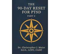 The 90-Day Reset for PTSD: Part 2 (Days 91-180): A Guided Journal to Reclaim Confidence, Restore Safety, and Rebuild Life After Trauma
