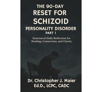 The 90-Day Reset for Schizoid Personality Disorder: Part 1 (Days 1-90): Structured Daily Reflection for Stillness, Self-Awareness, and Quiet Healing