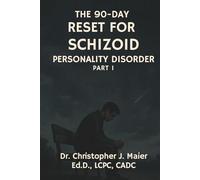 The 90-Day Reset for Schizoid Personality Disorder: Part 1 (Days 1-90): Structured Daily Reflection for Stillness, Self-Awareness, and Quiet Healing