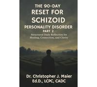 The 90-Day Reset for Schizoid Personality Disorder: Part 2 (Days 91-180): Structured Daily Reflection for Inner Clarity and Emotional Insight