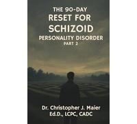 The 90-Day Reset for Schizoid Personality Disorder: Part 2 (Days 91-180): Structured Daily Reflection for Inner Clarity and Emotional Insight