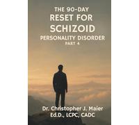 The 90-Day Reset for Schizoid Personality Disorder: Part 4 (Days 271-365): Structured Daily Reflection for Integration and Intentional Living