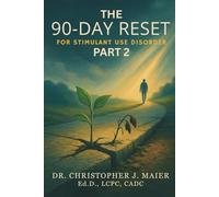The 90-Day Reset for Stimulant Use Disorder: Part 2 (Days 91-180): Stabilizing Emotions, Identity, and Your Nervous System