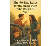 The 90-Day Reset for the Single Mom Who Does It All: Part 3 (Days 181-270): A Guided Reset for Single Moms to Rediscover Identity, Voice, and Self-Respect
