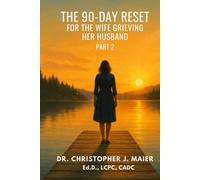The 90-Day Reset for the Wife Grieving Her Husband: Part 2 (Days 91-180): A Guided Journal for Relearning Life After Loss