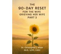 The 90-Day Reset for the Wife Grieving Her Wife: Part 3 (Days 181-270): A Journal for Holding Love, Longing, and New Life