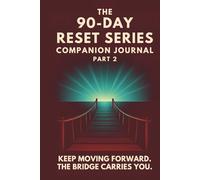 The 90-Day Reset Series - Companion Journal: Part 2 (Days 91-180): A Daily Guided Companion for Reflection, Mood Tracking, and Emotional Growth