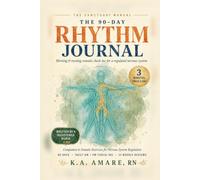 The 90-Day Rhythm Journal: A Guided Somatic Check-In Practice for Nervous System Regulation - Calm Anxiety, Release Stress, and Feel Safe in Your Body Again with Daily Pages and Weekly Reviews