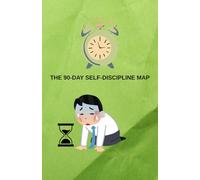 The 90-Day Self-Discipline Map
