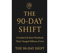 THE 90-DAY SHIFT: A Guided Productivity Reset for Clarity, Confidence & Results