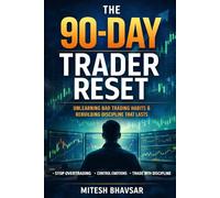 The 90-Day Trader Reset: Unlearning Bad Trading Habits