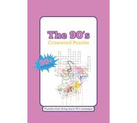 The 90's Crossword Puzzles: Crossword Puzzles with Easy to Read Print about the 90's, 90's Fashion, 90's music, and More | 6x9 inches, 120 pages 50+ ... Gifts for Vacations, Holidays and Relaxation