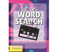 The 90s Word Search: Easy to Read Print | 8.5" by 11" For Readability | 50 Puzzles With A 1990s Theme | Suitable for All Ages