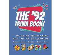 The '92 Trivia Book: The Fun 90s Activity Book With 175+ 90s Quiz Questions