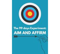 The 99 Days Experiment: Aim and Affirm
