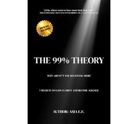 THE 99% THEORY: WHY AREN'T YOU RECEIVING MORE?