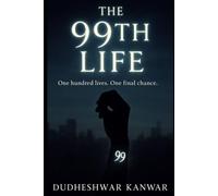 The 99th Life: One hundred lives. One final chance.