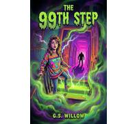 The 99th Step: A Middle Grade Horror Story: A Spooky Supernatural Mystery for Kids Ages 8-12