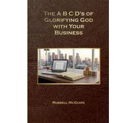 The A,B,C,D's of Glorifying God with Your Business