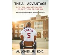 The A.I. Advantage for an Individualized Education Program: A Parent's Playbook for Winning Results