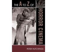 The A to Z of Horror Cinema (Tascabile) A to Z Guide Series