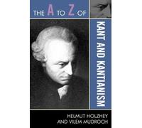 The A to Z of Kant and Kantianism (Tascabile) A to Z Guide Series